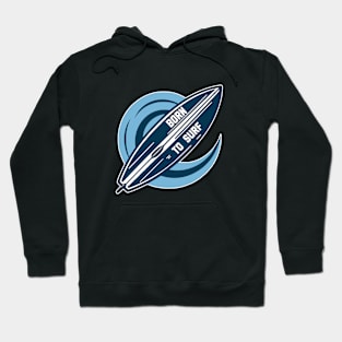 Born to surf Hoodie